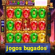 jogos bugados